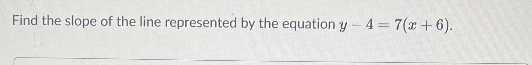 y 4 =- 7 x 6 slope