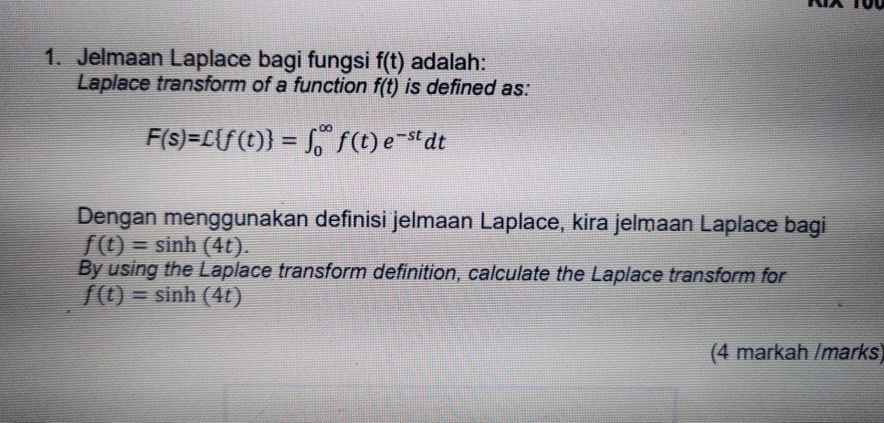 Solved 1. Jelmaan Laplace bagi fungsi f(t) adalah: Laplace | Chegg.com