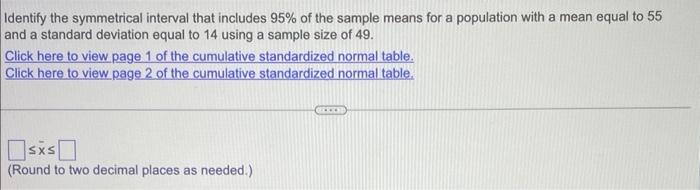 Solved Identify the symmetrical interval that includes 95% | Chegg.com