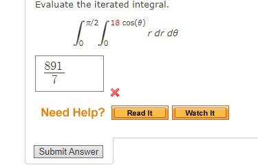 Solved Evaluate the iterated integral. 1/2 | 18 cos() rdr de | Chegg.com