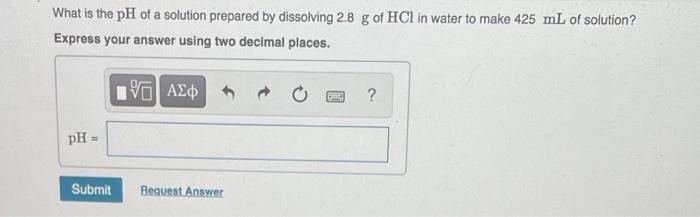 Solved What is the pH of a solution prepared by dissolving | Chegg.com