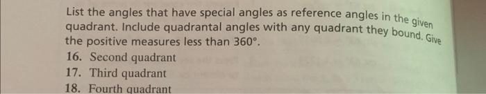 List the angles that have special angles as reference angles in the given quadrant. Include quadrantal angles with any quadra