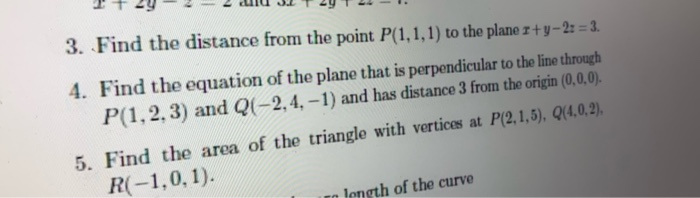 Solved 3. Find the distance from the point P(1,1,1) to the | Chegg.com