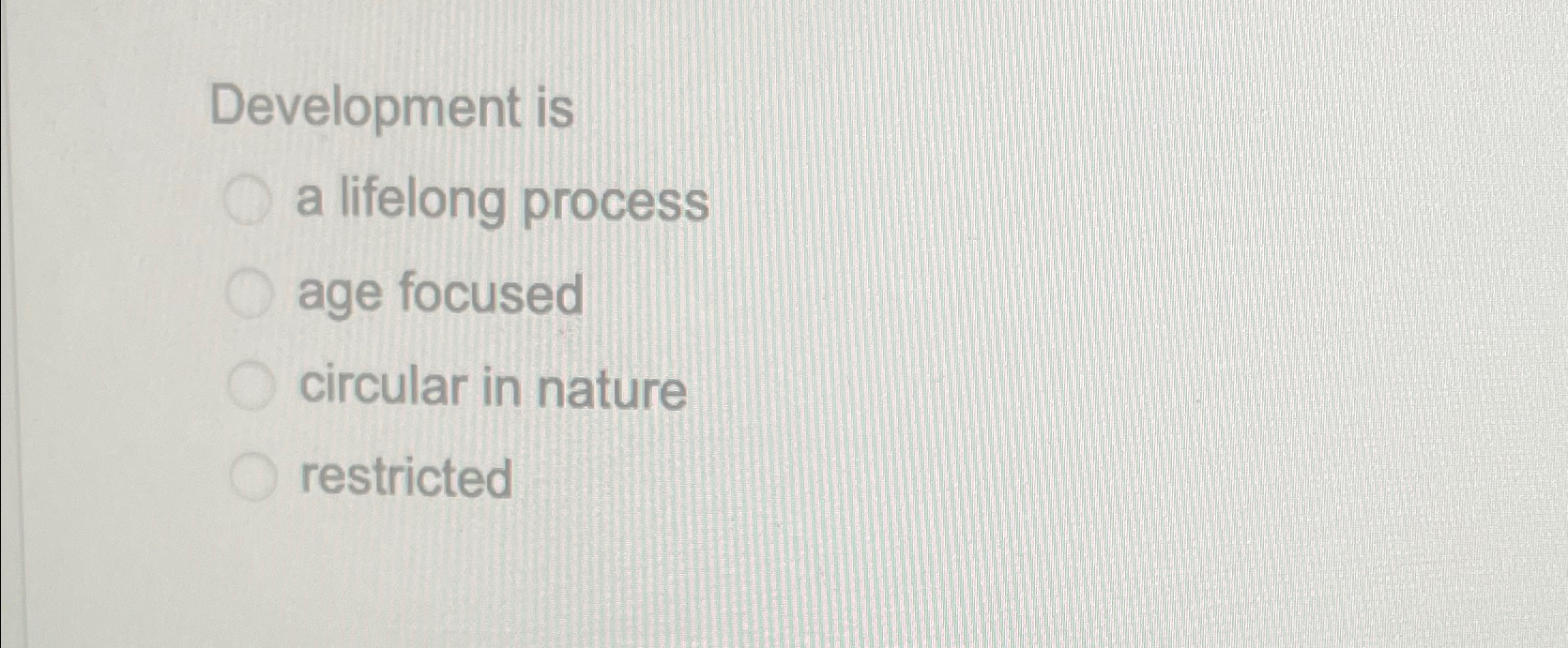 Solved Development isa lifelong processage focusedcircular | Chegg.com