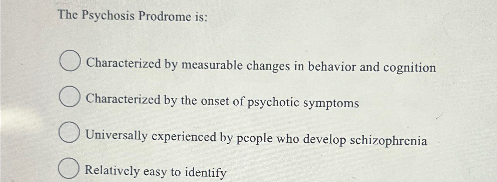 Solved The Psychosis Prodrome is:Characterized by measurable | Chegg.com