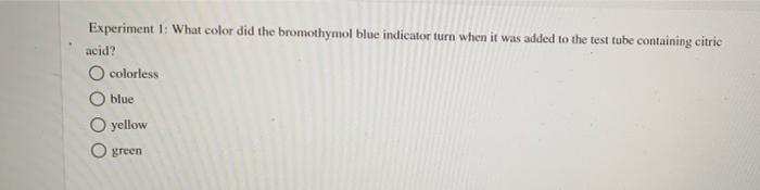 Solved Experiment 1: What color did the bromothymol blue | Chegg.com