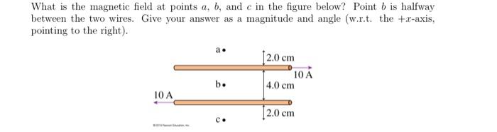 Solved What is the magnetic field at points a, b, and c in | Chegg.com