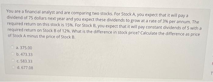 Solved You are a financial analyst and are comparing two | Chegg.com