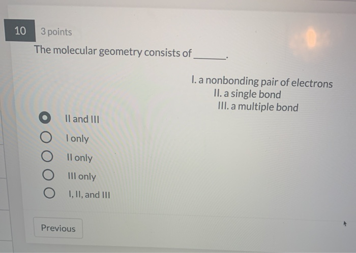 Solved 10 3 Points The Molecular Geometry Consists Of I A Chegg