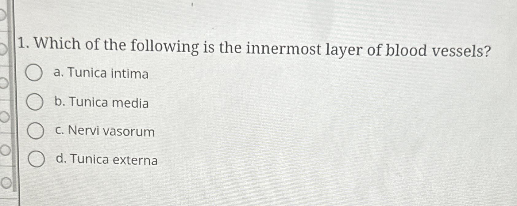 Solved Which Of The Following Is The Innermost Layer Of | Chegg.com