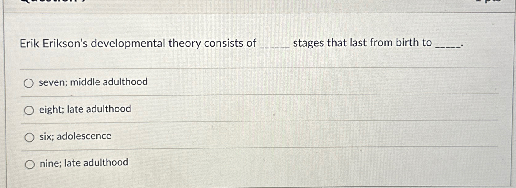 Solved Erik Erikson's developmental theory consists of