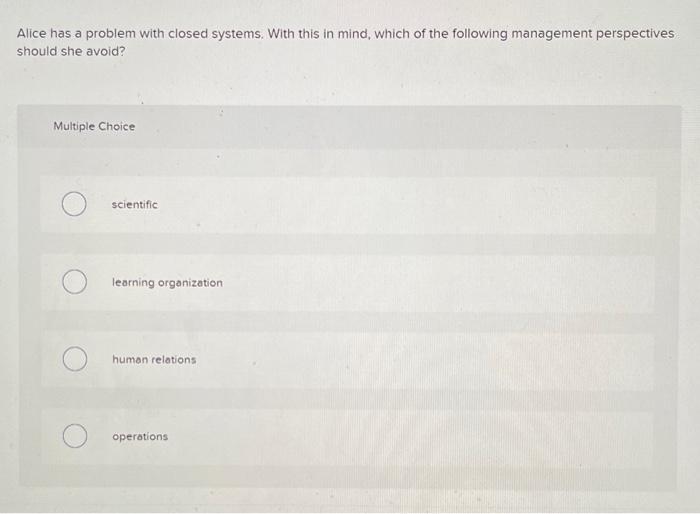 Solved Alice has a problem with closed systems. With this in | Chegg.com