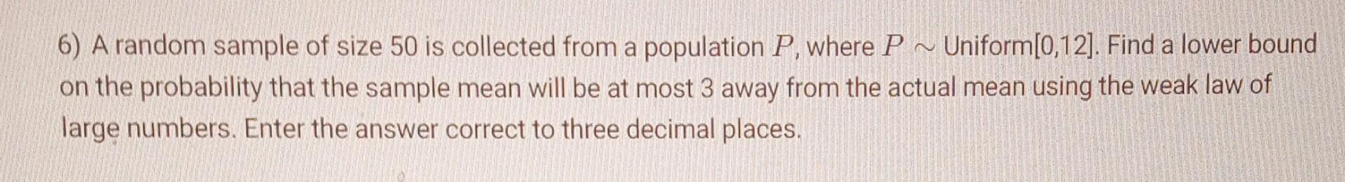 Solved 6) A random sample of size 50 is collected from a | Chegg.com