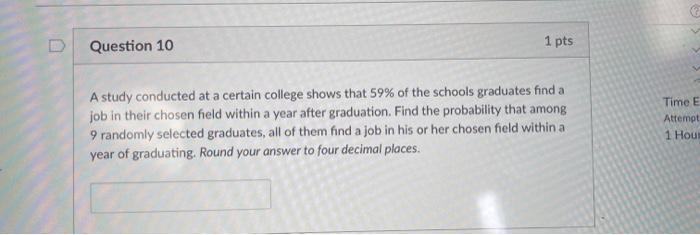 Solved Question 10 1 pts A study conducted at a certain | Chegg.com