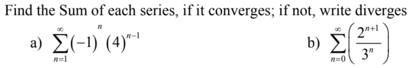 Solved Find the Sum of each series, if it converges; if not, | Chegg.com