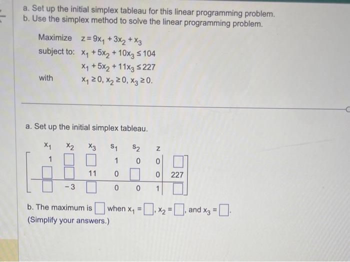Solved a. Set up the initial simplex tableau for this linear | Chegg.com