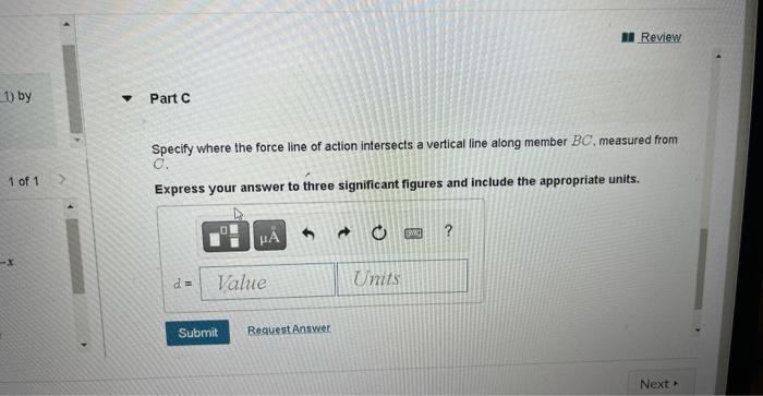 Specify where the force line of action intersects a vertical line along member \( B C \), measured from C.
Express your answe