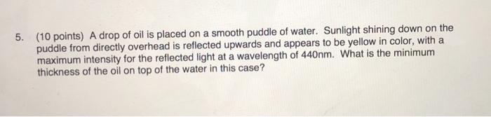 Solved 5. (10 points) A drop of oil is placed on a smooth | Chegg.com