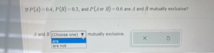 Solved If P A 0.49 P B 0.5 and P A and B 0.47