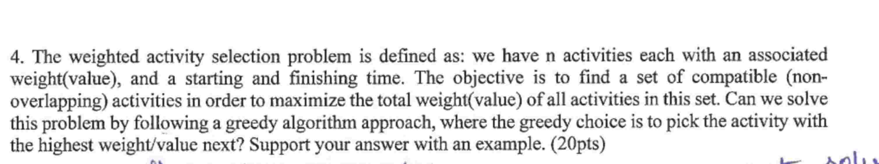 Solved The weighted activity selection problem is defined | Chegg.com