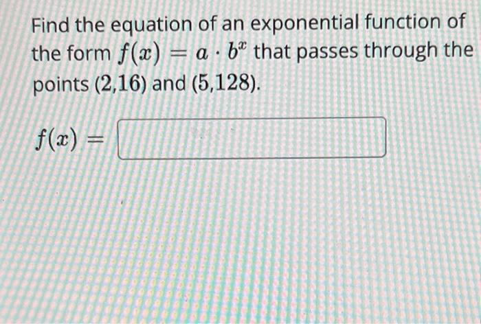 Solved Find the equation of an exponential function of the | Chegg.com