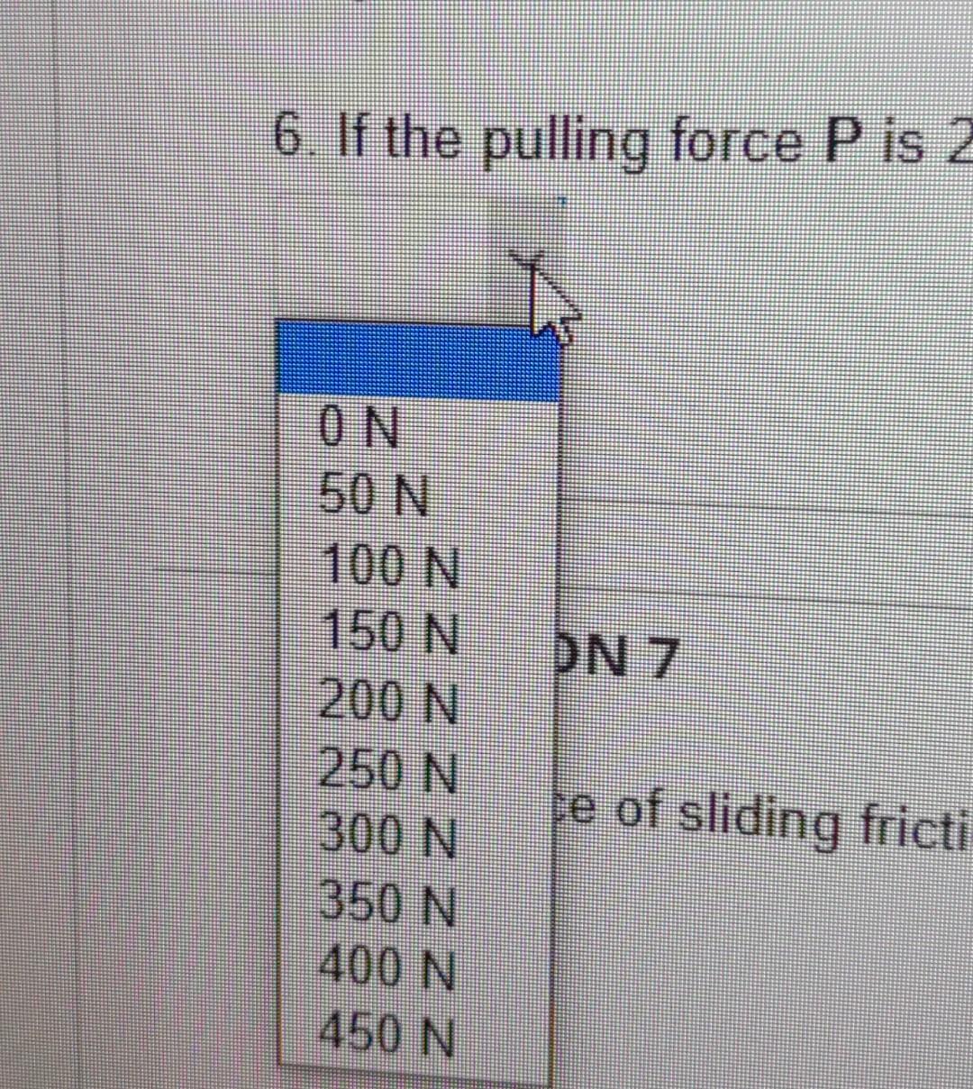 solved-6-if-the-pulling-force-p-is-200-n-to-the-right-and-chegg