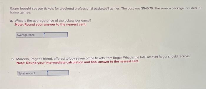 Solved Roger bought season tickets for weekend professional | Chegg.com