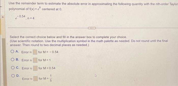 Solved Use the remainder term to estimate the absolute error | Chegg.com