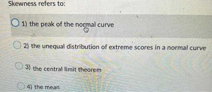 solved-skewness-refers-to-1-the-peak-of-the-normal-curve-chegg