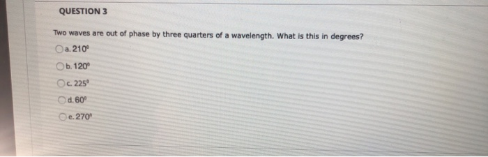 Solved QUESTION 3 Two waves are out of phase by three | Chegg.com