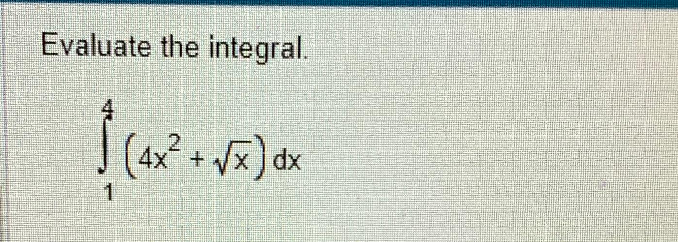 Solved Evaluate The Integral∫144x2x2dx 9710