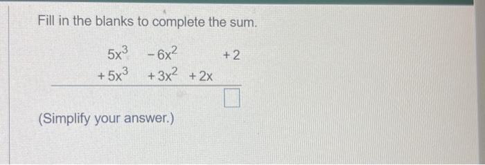 Solved Fill in the blanks to complete the sum. | Chegg.com