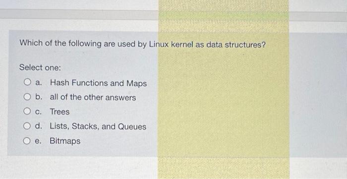 Solved Which of the following are used by Linux kernel as | Chegg.com