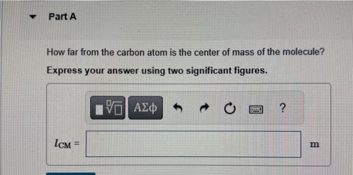Solved The distance between a carbon atom (m=12u) and an | Chegg.com 
