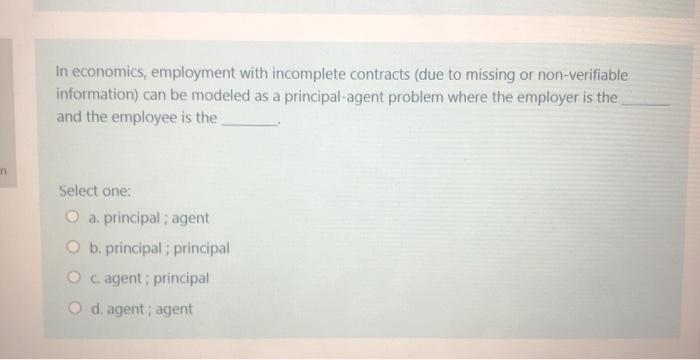 Solved in economics, employment with incomplete contracts | Chegg.com