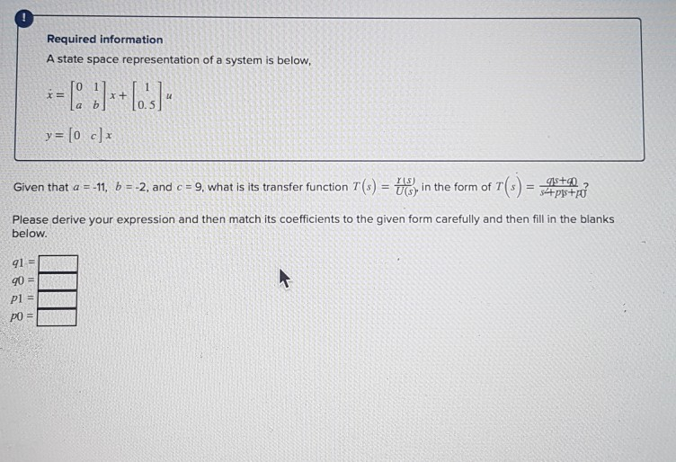 Solved Required information A state space representation of | Chegg.com