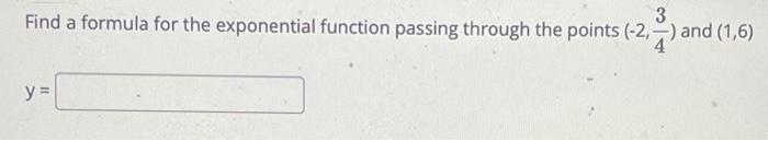Solved 3 Find a formula for the exponential function passing | Chegg.com