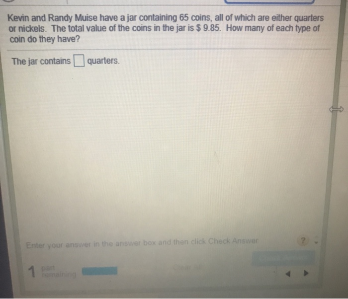 Solved Kevin and Randy Muise have a jar containing 65 coins,