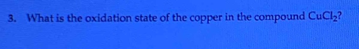 Solved 3. What Is The Oxidation State Of The Copper In The | Chegg.com