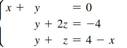 \( \begin{aligned} x+y &=0 \\ y+2 z &=-4 \\ y+z &=4-x \end{aligned} \)