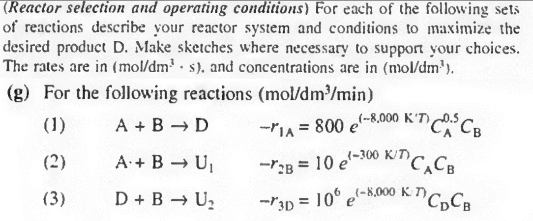 [Solved]: (Reactor Selection And Operating Conditi