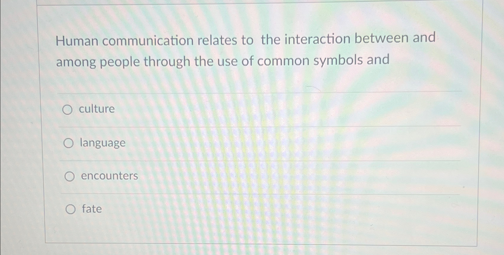 Solved Human communication relates to the interaction | Chegg.com