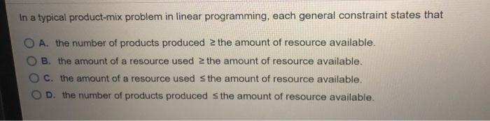 Solved In a typical product-mix problem in linear | Chegg.com