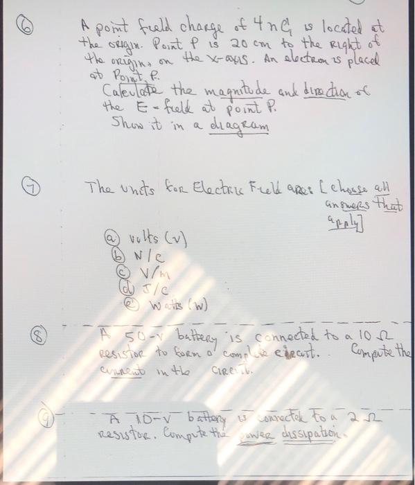 the
A point feeld change of 4 nG is located at
the origin. Point, P is 20cm to the right of
origins
the x-axis. An electron i