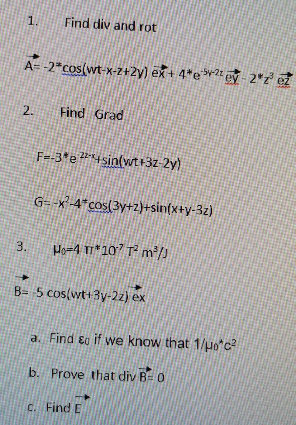 Solved 1 Find Div And Rot A 2 Cos Wt X X 2y Ex 4 E 5y Chegg Com