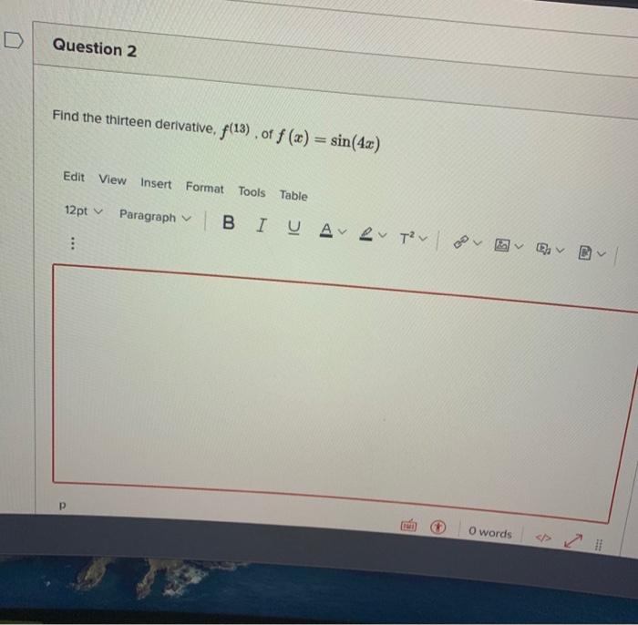 Solved Question 2 Find The Thirteen Derivative F 13 Of Chegg Com