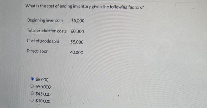 What Is The Cost Of Ending Inventory Given The Following Factors