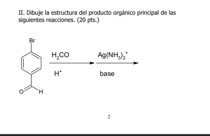 II. Dibuje la estructura del producto orgánico principal de las siguientes reacciones. (20 pts.)