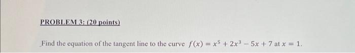 Solved PROBLEM 3: (20 points) Find the equation of the | Chegg.com