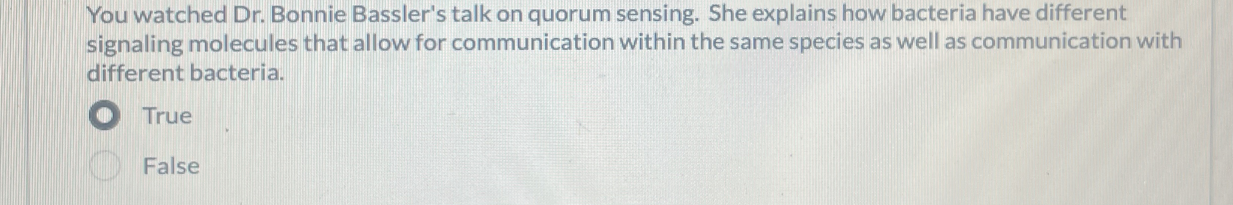 Solved You watched Dr. ﻿Bonnie Bassler's talk on quorum | Chegg.com